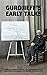 Gurdjieff's Early Talks 1914-1931: In Moscow, St. Petersburg, Essentuki, Tiflis, Constantinople, Berlin, Paris, London, Fontainebleau, New York, and Chicago
