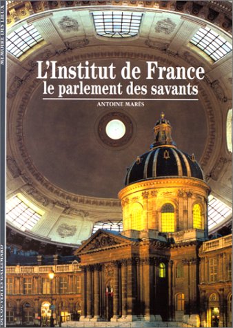 L'Institut de France : le parlement des savants
