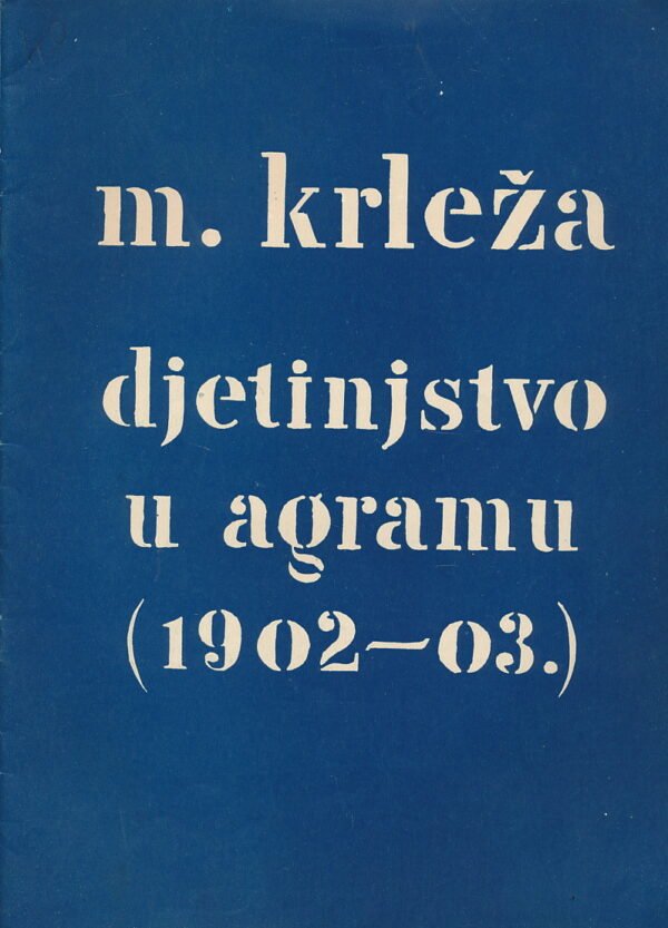 Djetinjstvo u Agramu (1902-03.)
