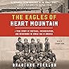 The Eagles of Heart Mountain by Bradford Pearson