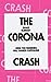 The Corona Crash: How the Pandemic Will Change Capitalism
