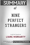 Summary of Nine Perfect Strangers by Liane Moriarty: Conversation Starters Summary of Nine Perfect Strangers by Liane Moriarty: Conversation Starters