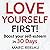Love Yourself First!: Boost your Self-Esteem in 30 Days (Change your habits, change your life, #4)