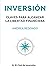 Inversión: Claves para alcanzar la libertad financiera (Spanish Edition)