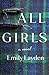 All Girls A Novel by Emily Layden