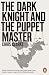 The Dark Knight and the Puppet Master by Chris Clarke The Dark Knight and the Puppet Master by Chris Clarke