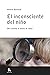 El inconsciente del niño: Del sí­ntoma al deseo de saber (ESCUELA LACANIANA) (Spanish Edition)