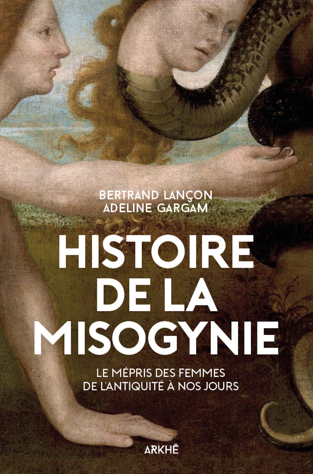 Histoire de la misogynie - Le mépris des femmes de l'antiquité à nos jours (Paperback)