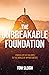 The Unbreakable Foundation:...