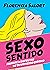 Sexo sentido: Animate a disfrutar de tu universo erótico (Spanish Edition)