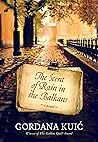 The scent of rain in the Balkans