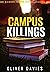 Campus Killings by Oliver   Davies