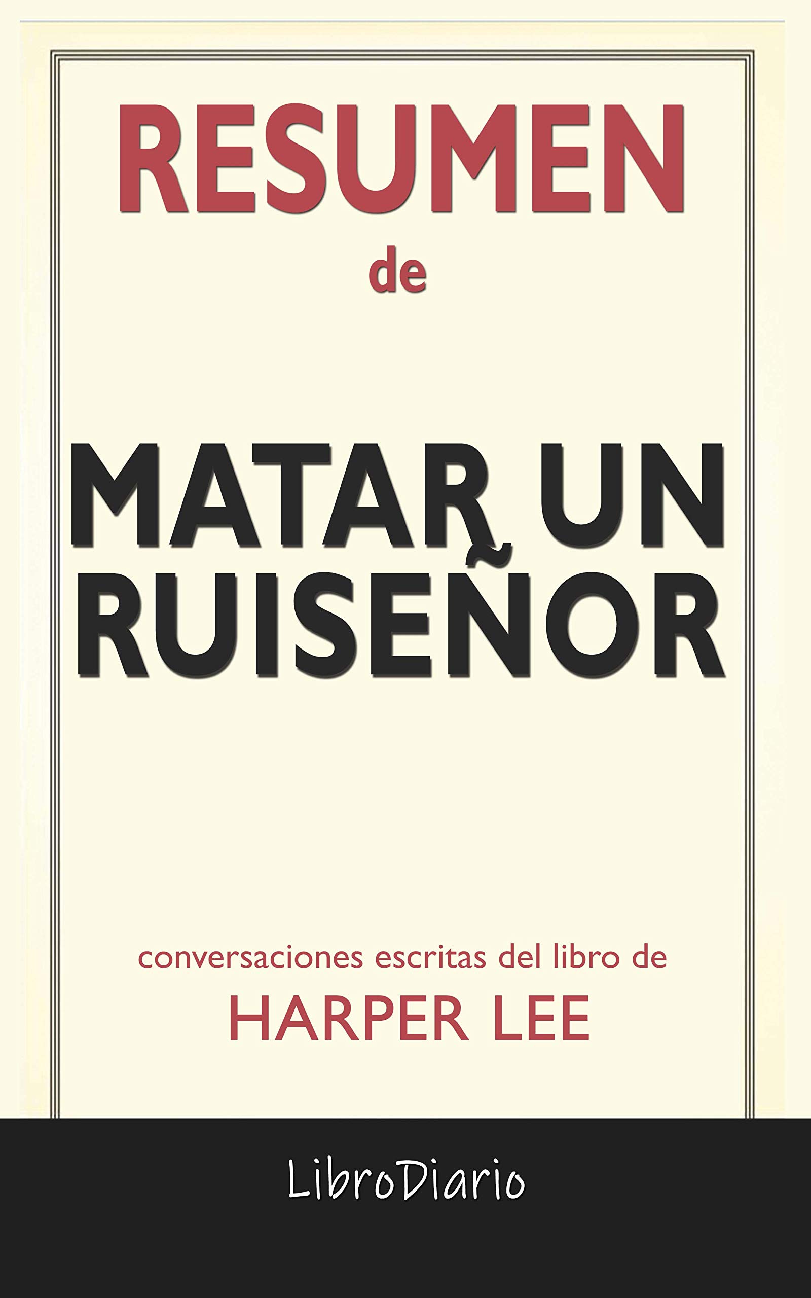 Resumen De Matar Un Ruisenor De Harper Lee Conversaciones Escritas Librodiario Pdf Epub Fb2 Djvu Talking Book Mp3 Txt Zip Read Online
