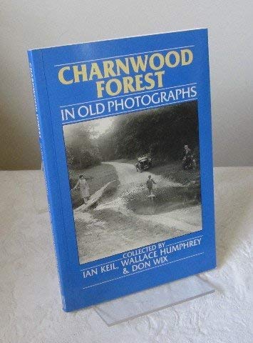 Charnwood Forest in Old Photographs (Paperback)