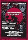 Horror Stories Collection: Dracula, The Strange Case of Dr. Jekyll and Mr. Hyde, Frankenstein and The Legend of Sleepy Hollow Horror Stories Collection: Dracula, The Strange Case of Dr. Jekyll and Mr. Hyde, Frankenstein and The Legend of Sleepy Hollow