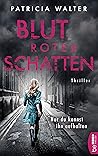 Blutroter Schatten by Patricia Walter