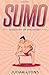 Sumo: A History of the Sport