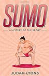 Sumo: A History of the Sport (Sports Shorts) Sumo: A History of the Sport (Sports Shorts)