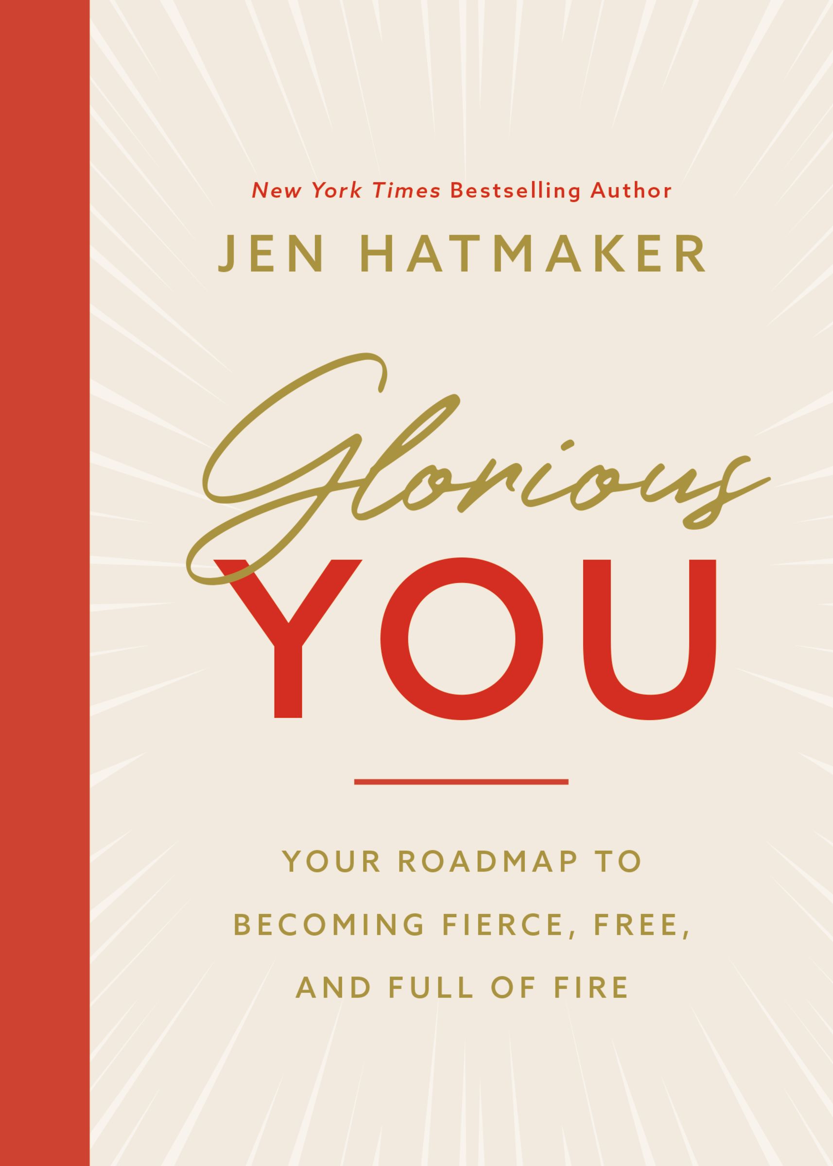 Glorious You: Your Road Map to Becoming Fierce, Free, and Full of Fire (Paperback)