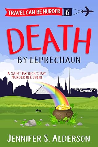 Death by Leprechaun: A Saint Patrick’s Day Murder in Dublin (Travel Can Be Murder, #6)