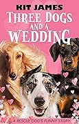 Three Dogs And A Wedding