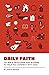 Daily Faith: 101 Devotions and Stories To Help You Connect With God