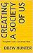 Creating a Society of Us: T...