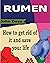 RUMEN: How to get rid of it and save your life