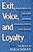 Exit, Voice, and Loyalty: Responses to Decline in Firms, Organizations, and States