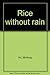 Rice without rain