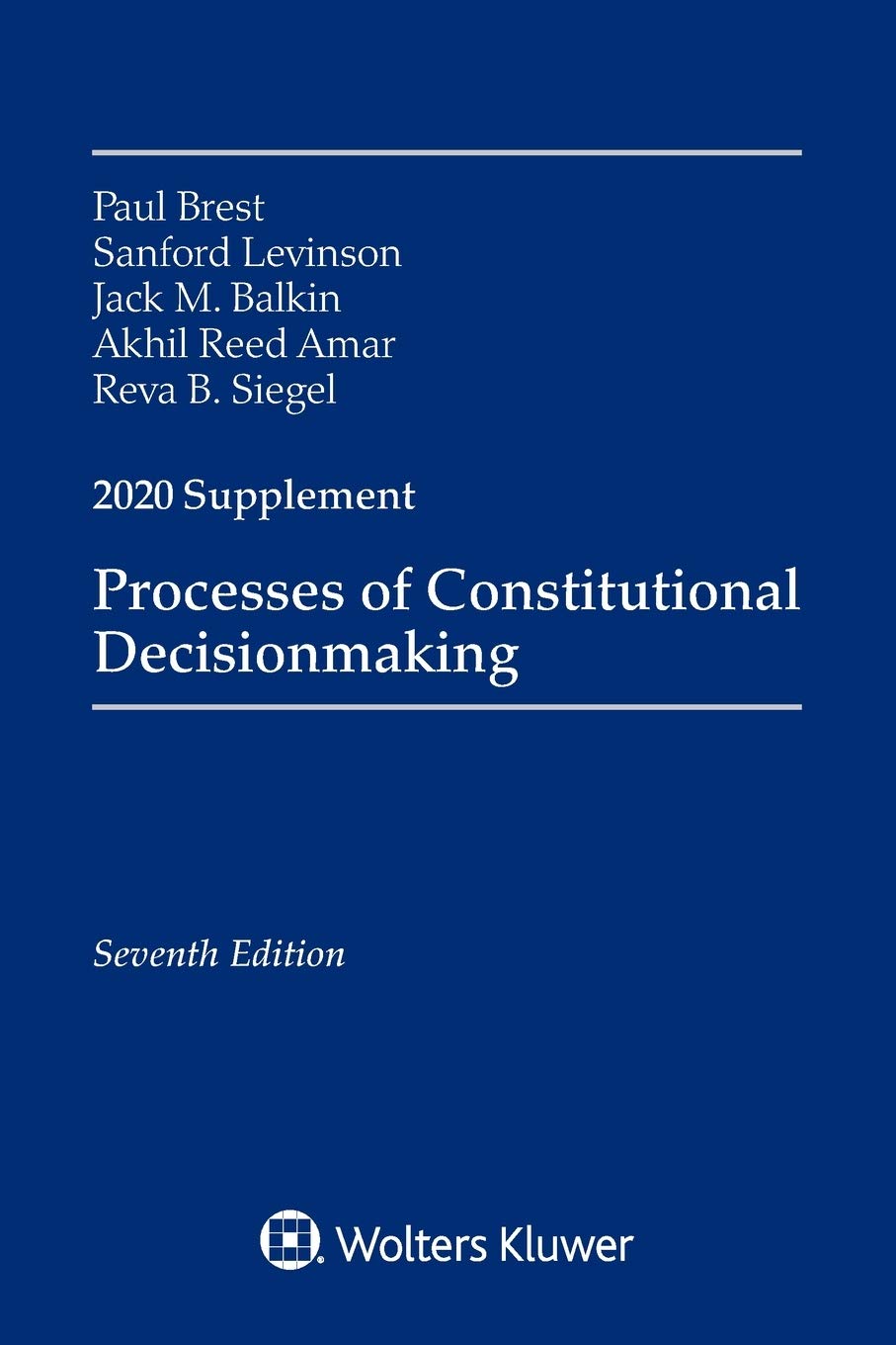 Processes of Constitutional Decisionmaking: Cases and Materials, Seventh Edition, 2020 Supplement (Paperback)