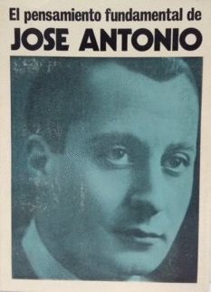 El Pensamiento Fundamental de José Antonio