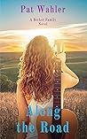 Along the Road by Pat Wahler