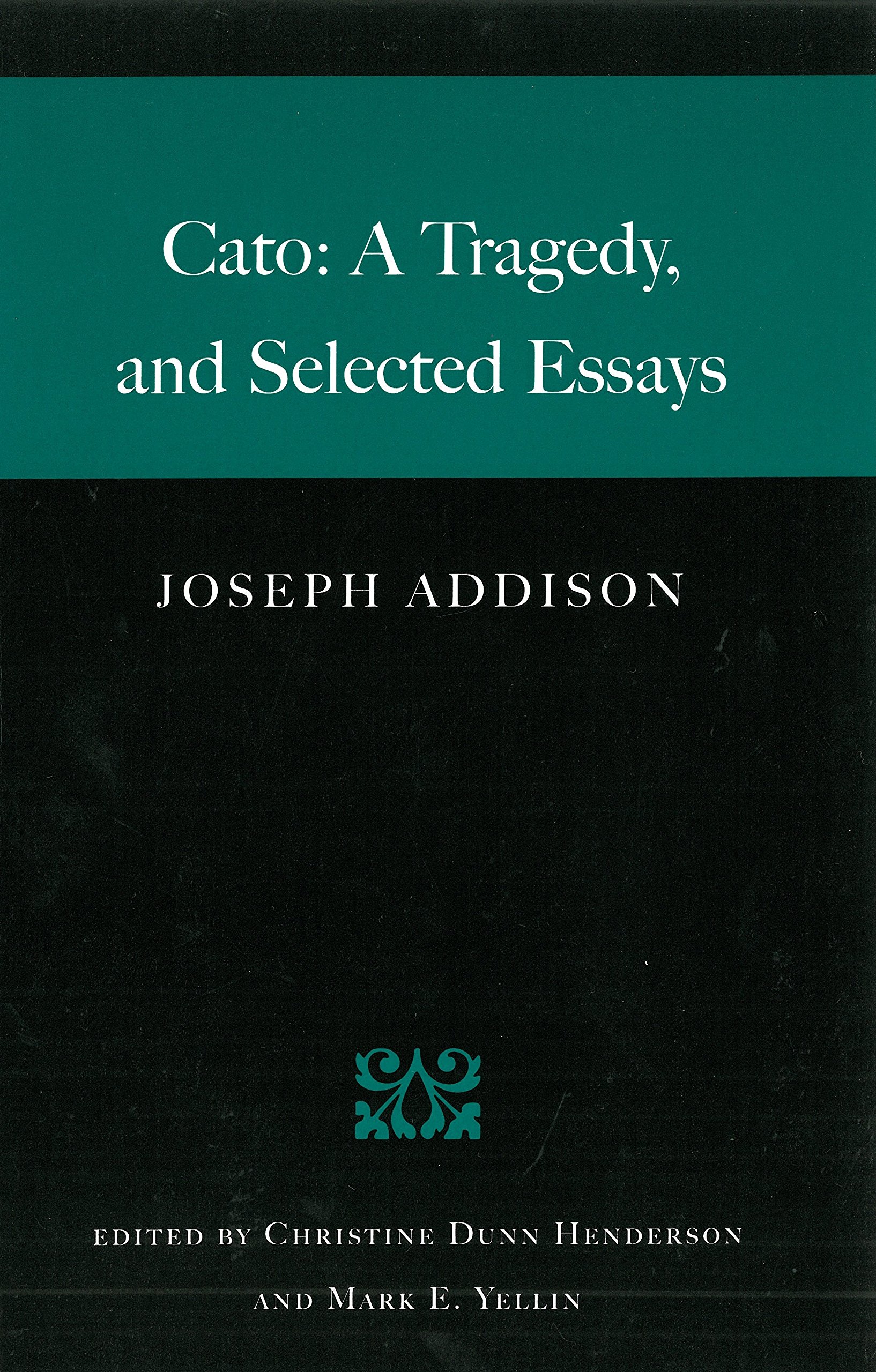 Cato: A Tragedy, and Selected Essays