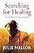 Searching For Healing: From The New Age to Jesus