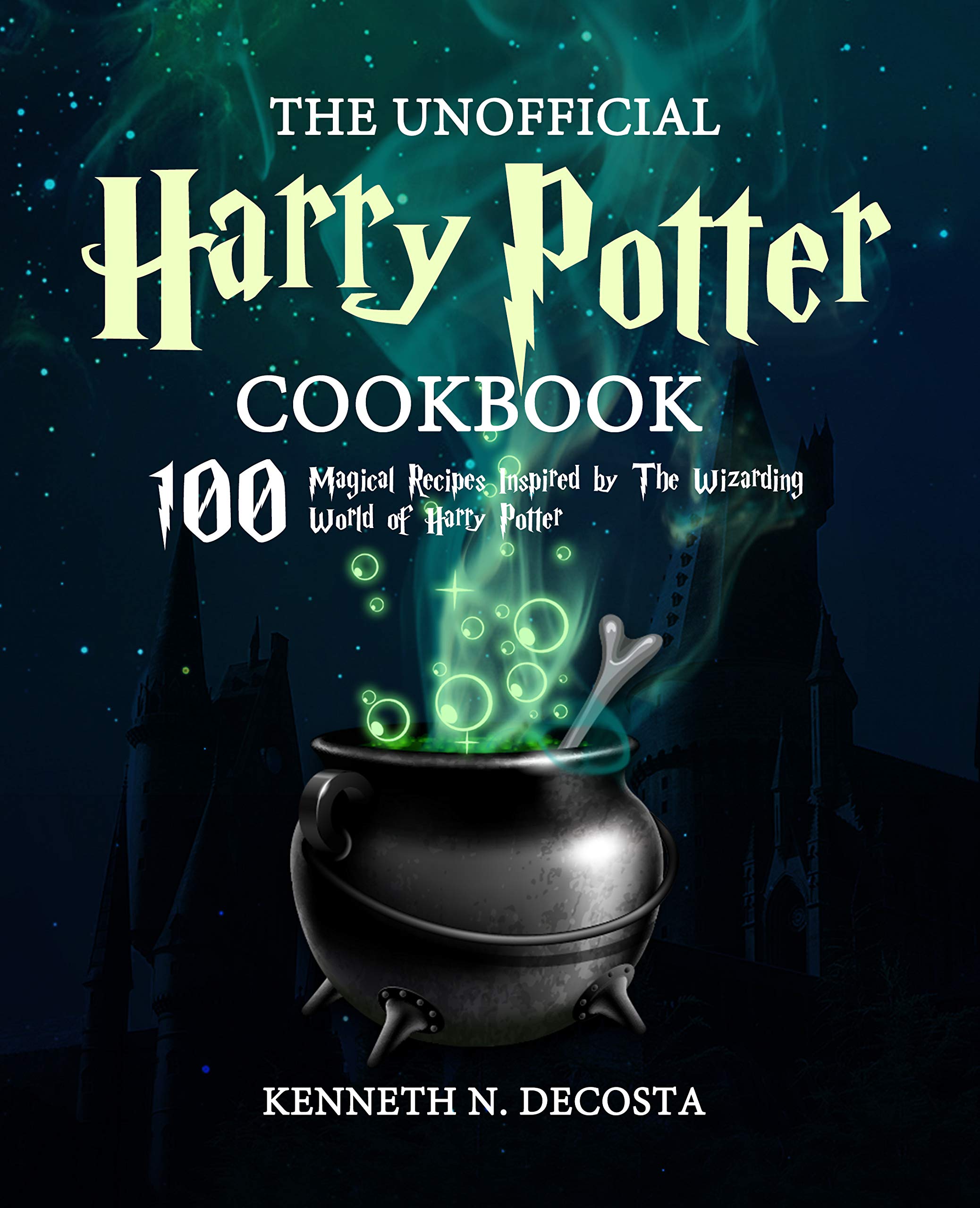 The Unofficial Harry Potter Cookbook: Magical Recipes Inspired by The Wizarding World of Harry Potter (Kindle Edition)