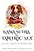 Kama Sutra & Tantric Sex: A 2-in-1 Guide to Better Sex