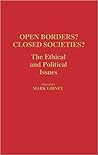 Open Borders? Closed Societies?: The Ethical and Political Issues