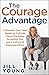 The Courage Advantage (The ...