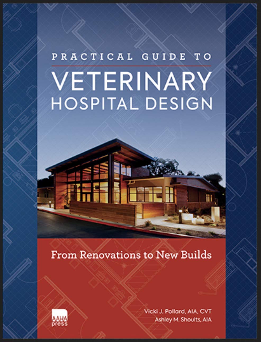 Practical Guide to Veterinary Hospital Design: From Renovations to New Builds | Animal Care Facility Design Resource for Veterinary Professionals, ... Students, and Engineering Students (Paperback)