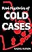 Real Mysteries of Cold Cases by Rachel Hudson