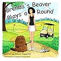 Brenda’s Beaver Plays a Round