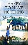 Happy to Have Nothing