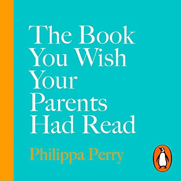 The Book You Wish Your Parents Had Read (and Your Children Will Be Glad That You Did)