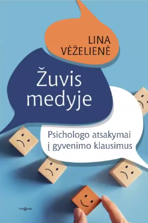 Žuvis medyje: psichologo atsakymai į gyvenimo klausimus