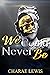 We Could Never Be (We Could...