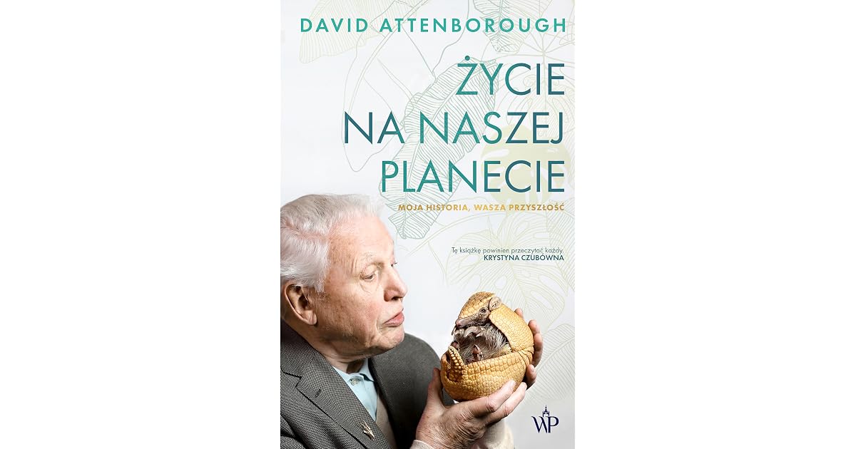 Życie na naszej planecie. Moja historia, wasza przyszłość by David