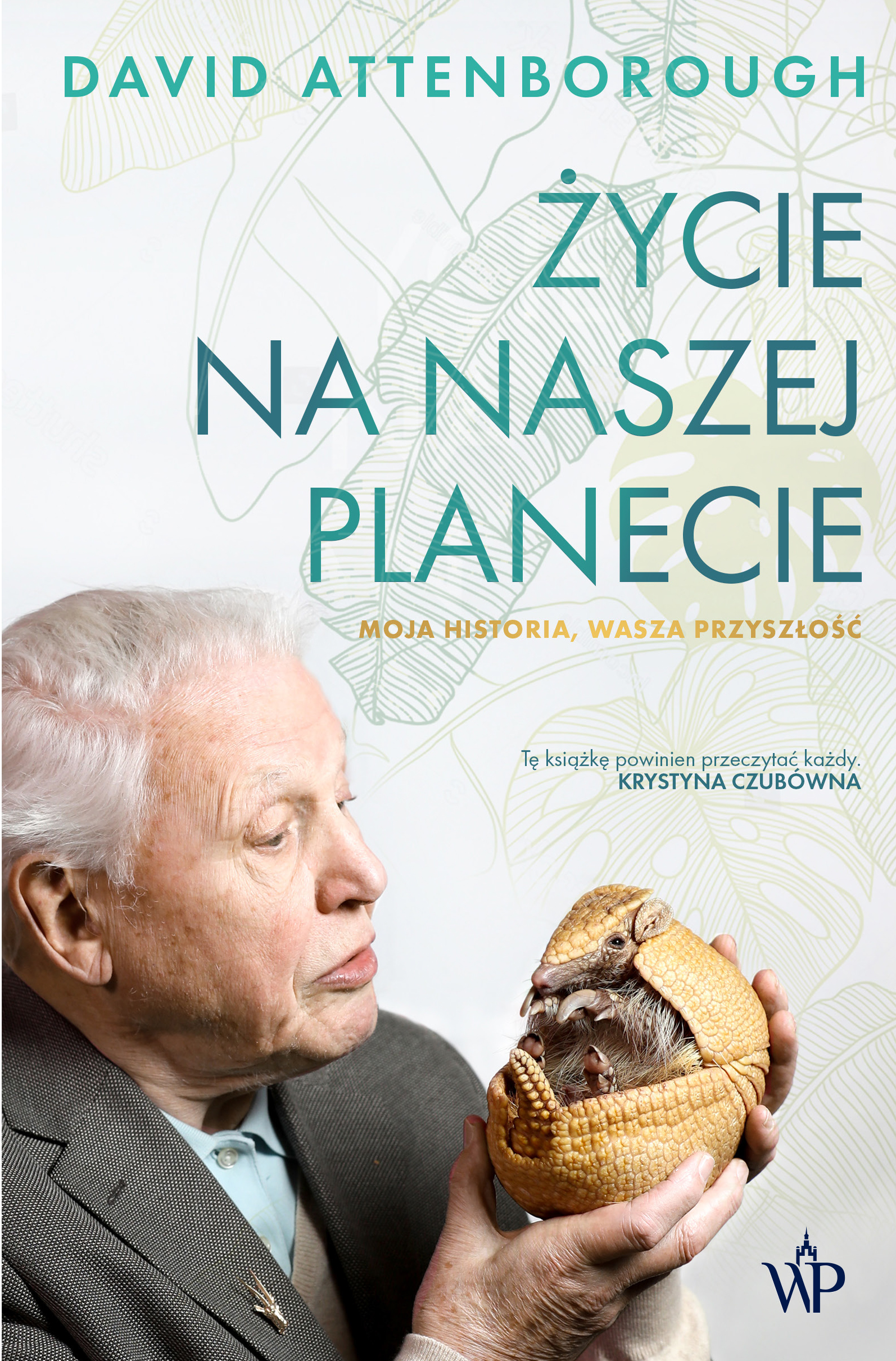 Życie na naszej planecie. Moja historia, wasza przyszłość