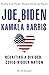 Joe Biden & Kamala Harris: Healing from Trump's Racism, Sexism and Bigotry - Reuniting a Divided, COVID-Ridden Nation (2nd Edition)