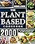 The Plant-Based Cookbook: 2...